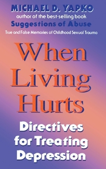 Hardcover When Living Hurts: Directives For Treating Depression Book