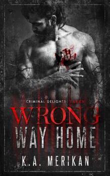 Paperback Wrong Way Home: Criminal Delights - Taken Book