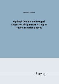 Paperback Optimal Domain and Integral Extension of Operators Acting in Frechet Function Spaces Book