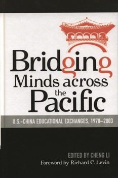 Hardcover Bridging Minds Across the Pacific: U.S.-China Educational Exchanges, 1978-2003 Book