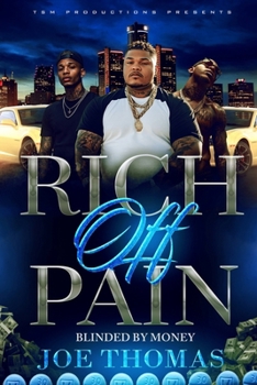 Paperback Rich Off Pain: Blinded By Money Book