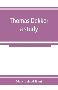 Paperback Thomas Dekker; a study Book
