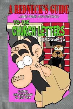 A Redneck's Guide: The Church Letters - Colossians