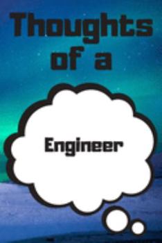 Thoughts of a Engineer: Engineer Career School Graduation Gift Journal / Notebook / Diary / Unique Greeting Card Alternative