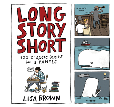 Hardcover Long Story Short: 100 Classic Books in Three Panels Book