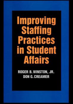 Hardcover Improving Staffing Practices in Student Affairs Book