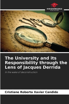 Paperback The University and its Responsibility through the Lens of Jacques Derrida Book