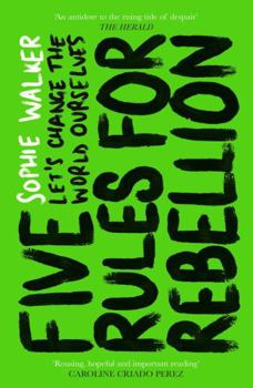 Paperback Five Rules for Rebellion: Let's Change the World Ourselves Book