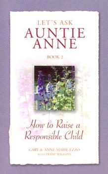 Paperback Let's Ask Auntie Anne How to Raise a Responsible Child Book
