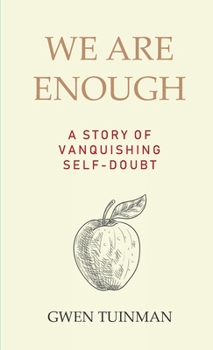 Paperback We Are Enough: A Story of Vanquishing Self-Doubt Book