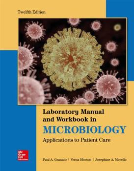 Spiral-bound Lab Manual and Workbook in Microbiology: Applications to Patient Care Book