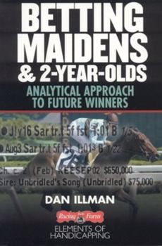 Paperback Betting Maidens and 2-Year-Olds: Analytical Approach to Future Winners Book
