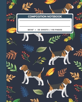 Composition Notebook: Tricolor Beagle Dog And Leaves - Animals Exercise Book Journal , Back To School Gifts For Teens Girls Boys Kids Friends Students 8x10" 110 Pages (Animals Composition Notebook)