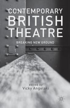 Paperback Contemporary British Theatre: Breaking New Ground Book