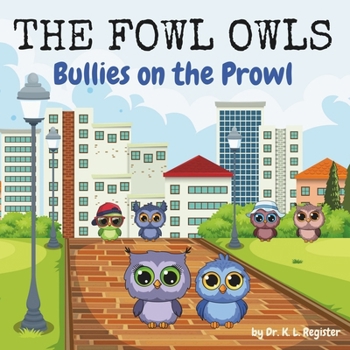 Paperback The Fowl Owls: Bullies on the Prowl Book