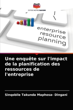 Paperback Une enquête sur l'impact de la planification des ressources de l'entreprise [French] Book