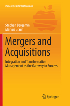 Paperback Mergers and Acquisitions: Integration and Transformation Management as the Gateway to Success Book