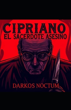 Paperback CIPRIANO EL SACERDOTE ASESINO (Spanish Edition) [Spanish] Book
