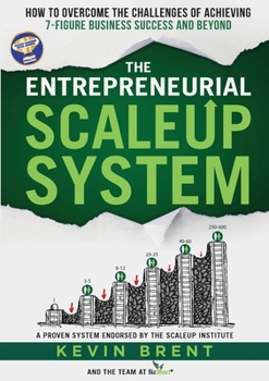 Paperback The Entrepreneurial ScaleUp System: How to overcome the challenges of achieving 7-figure business success and beyond Book