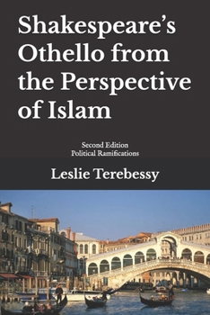 Paperback Shakespeare’s Othello Islamic Perspective: 2005 – 2015: Political Ramifications Book