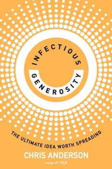 Paperback Infectious Generosity: The Ultimate Idea Worth Spreading Book