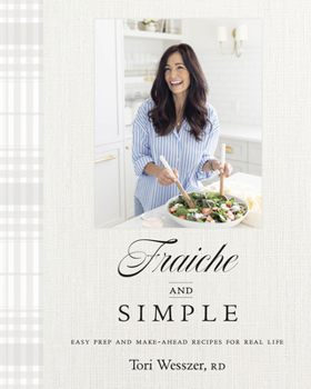Hardcover Fraiche and Simple: Easy Prep and Make-Ahead Recipes for Real Life Book