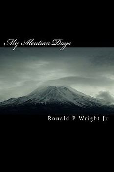 Paperback My Aleutian Days: Survival In The Aleutians Book