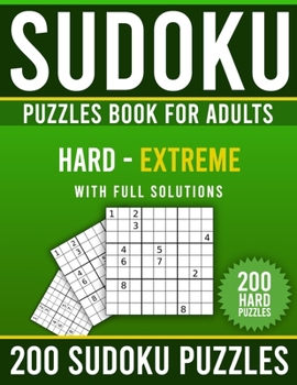 Sudoku Puzzles Book for Adults: 200 HARD, EXTREME Sudoku Puzzles Book