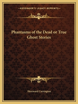 Phantasms of the Dead or True Ghost Stories