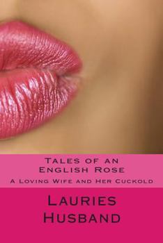 Paperback Tales of an English Rose: A Loving Wife and Her Cuckold Book