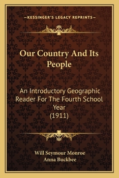 Paperback Our Country And Its People: An Introductory Geographic Reader For The Fourth School Year (1911) Book