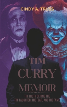 Paperback Tim Curry Memoir: The Truth Behind the Laughter, the Fear, and the Fame Book