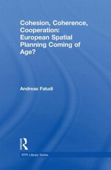 Hardcover Cohesion, Coherence, Cooperation: European Spatial Planning Coming of Age? Book