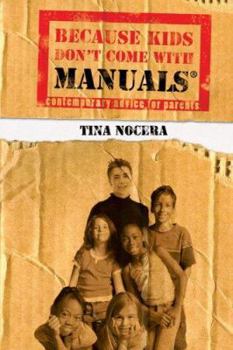 Paperback Because Kids Don't Come With Manuals(R): Contemporary Advice for Parents Book