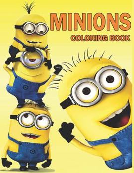 Paperback Minions Coloring Book: Coloring Book for Kids and Adults, This Amazing Coloring Book Will Make Your Kids Happier and Give Them Joy Book