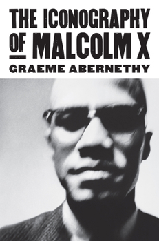 The Iconography of Malcolm X - Book  of the CultureAmerica