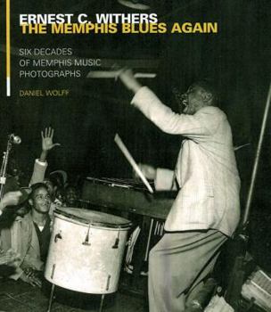 Hardcover Ernest Withers: The Memphis Blues Again: Six Decades of Memphis Music Photographs Book