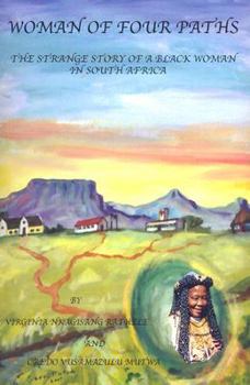 Paperback Woman of Four Paths: The Strange Story of a Black Woman in South Africa Book