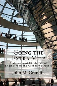 Paperback Going the Extra Mile: University of Rhode Island Engineers in the Global Workplace Book