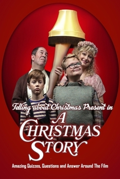 Paperback Telling about Christmas Present in 'A Christmas Story': : A Christmas Story Trivia Quiz Books Book