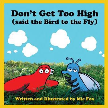 Paperback Don't Get Too High (said the Bird to the Fly) Book