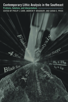 Paperback Contemporary Lithic Analysis in the Southeast: Problems, Solutions, and Interpretations Book