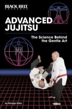 Paperback Advanced Jujitsu: The Science Behind the Gentle Art Book