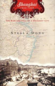 Hardcover Shanghai: The Rise and Fall of a Decadent City Book