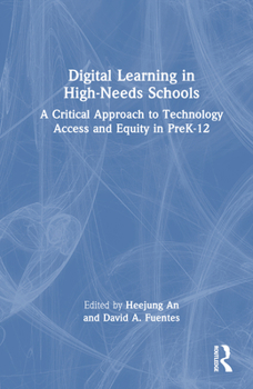 Hardcover Digital Learning in High-Needs Schools: A Critical Approach to Technology Access and Equity in PreK-12 Book