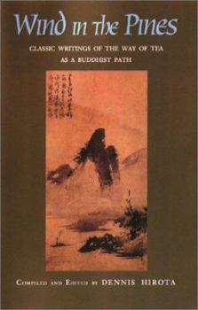 Paperback Wind in the Pines: Classic Writings of the Way of Tea as a Buddhist Path Book