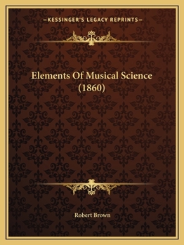 Paperback Elements Of Musical Science (1860) Book