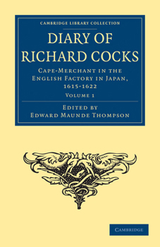 Paperback Diary of Richard Cocks, Cape-Merchant in the English Factory in Japan, 1615-1622: With Correspondence Book