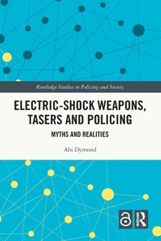 Paperback Electric-Shock Weapons, Tasers and Policing: Myths and Realities Book
