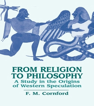 Paperback From Religion to Philosophy: A Study in the Origins of Western Speculation Book